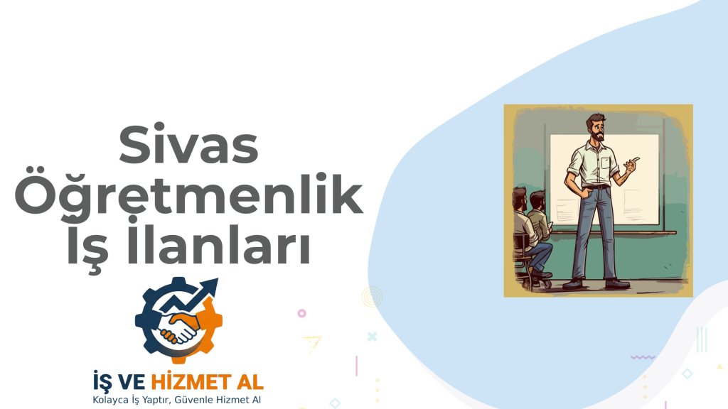 Sivas Öğretmenlik İş İlanları 2026